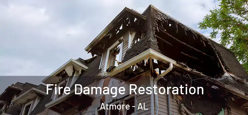 Fire Damage Restoration Atmore - AL