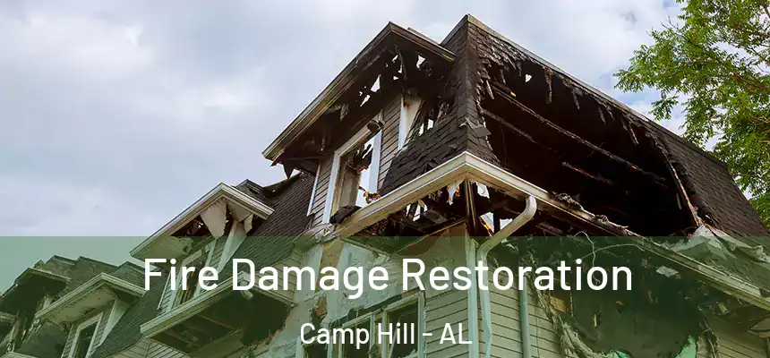 Fire Damage Restoration Camp Hill - AL
