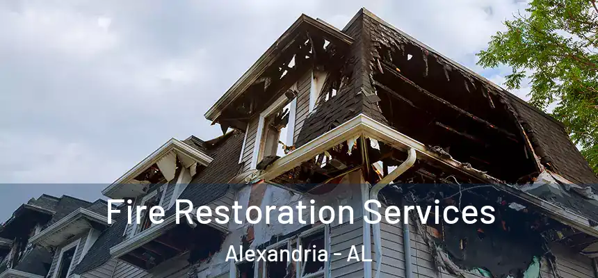 Fire Restoration Services Alexandria - AL
