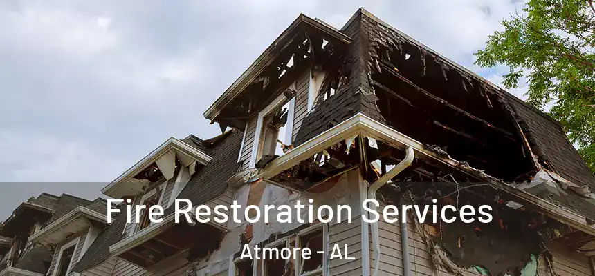Fire Restoration Services Atmore - AL