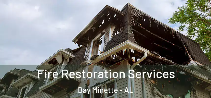 Fire Restoration Services Bay Minette - AL