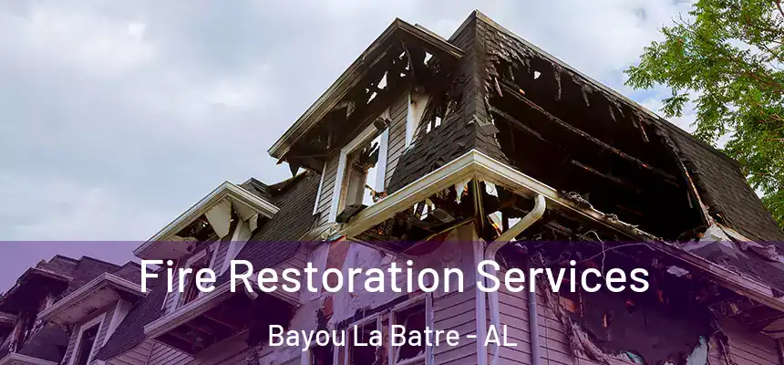 Fire Restoration Services Bayou La Batre - AL