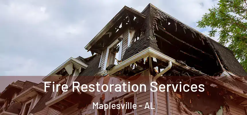 Fire Restoration Services Maplesville - AL