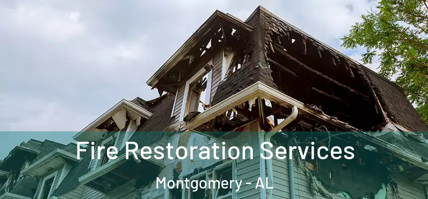 Fire Restoration Services Montgomery - AL