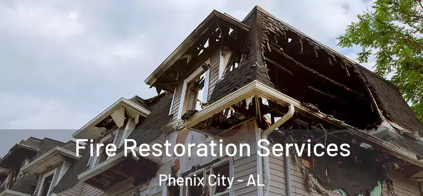 Fire Restoration Services Phenix City - AL