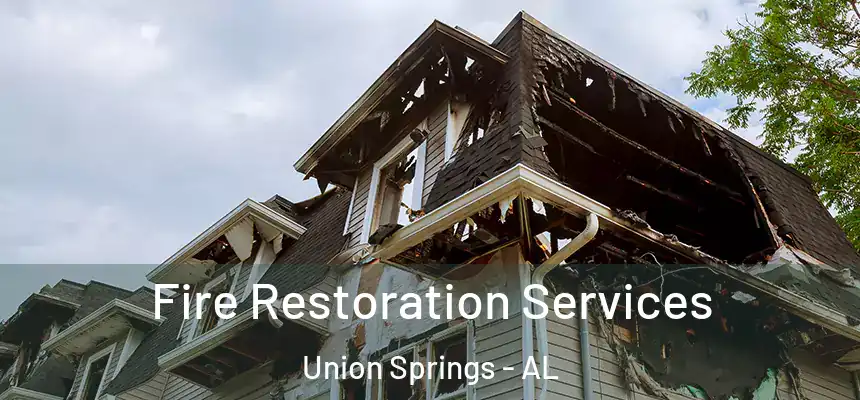 Fire Restoration Services Union Springs - AL