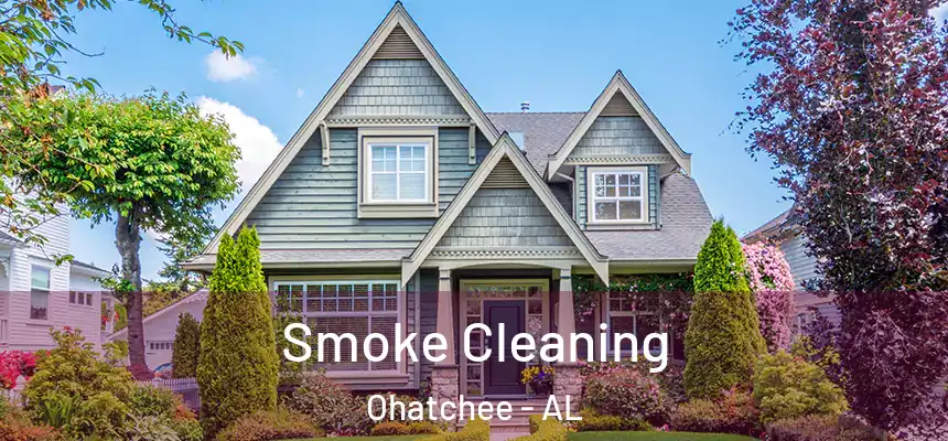 Smoke Cleaning Ohatchee - AL