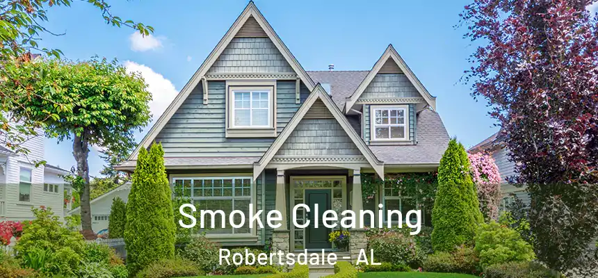 Smoke Cleaning Robertsdale - AL