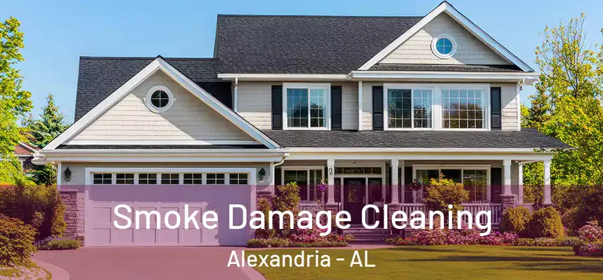 Smoke Damage Cleaning Alexandria - AL